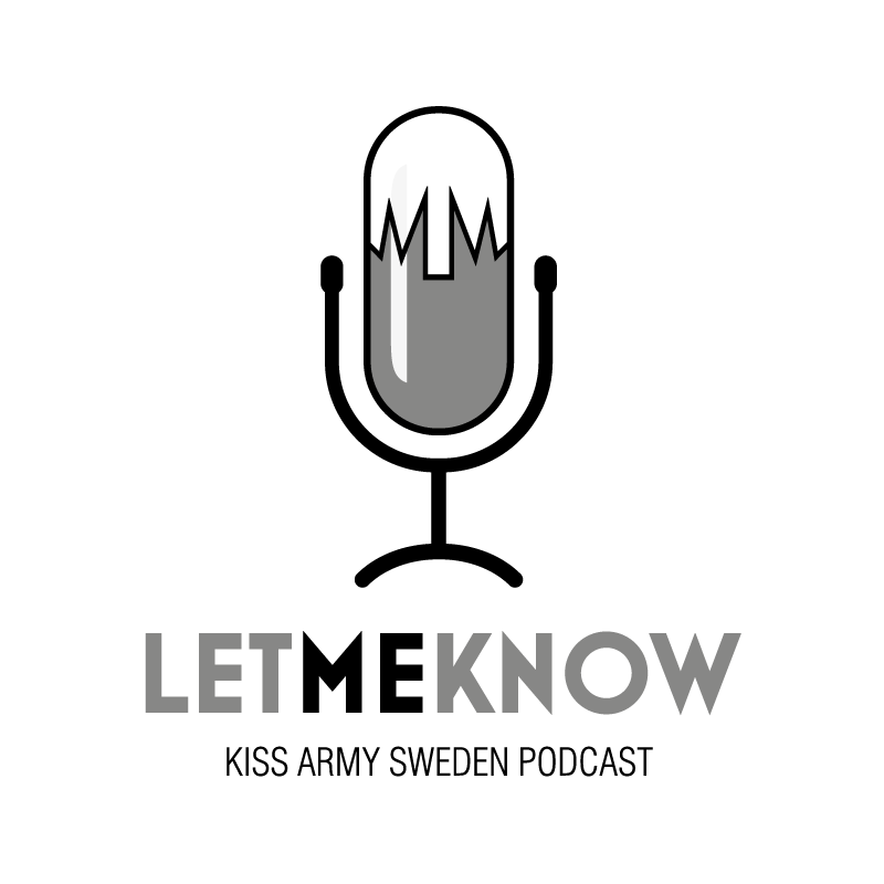 Let Me Know - Kiss Army Sweden Podcast